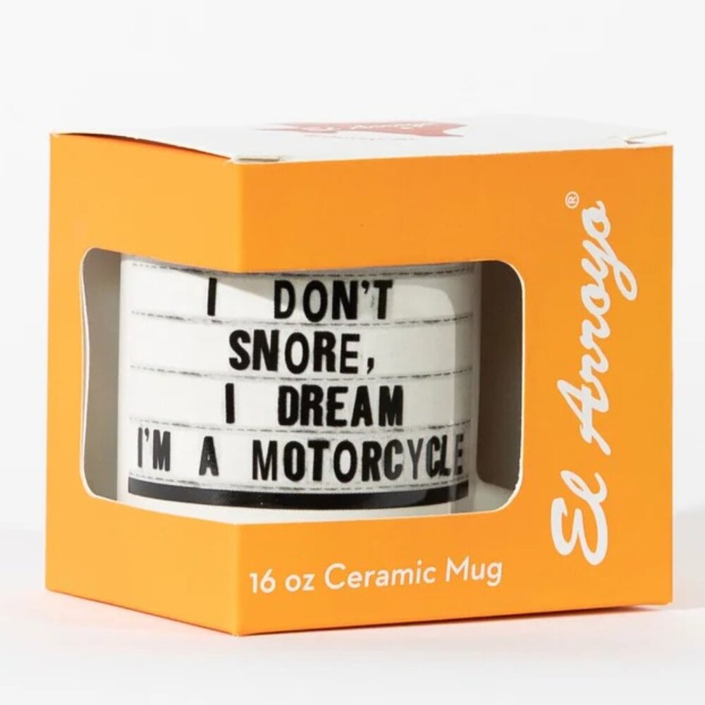 El Arroyo Novelty Mug: I Don't Snore, I Dream I'm A Motorcycle NIB New